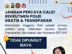 Rekrutmen Polri GRATIS dan Transparan, JANGAN PERCAYA CALO!