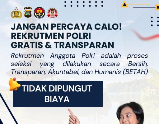 Rekrutmen Polri GRATIS dan Transparan, JANGAN PERCAYA CALO!