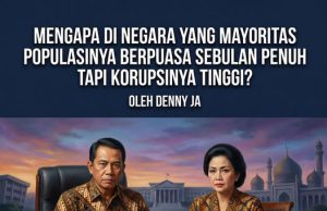 Mengapa di Negara yang Mayoritas Populasinya Berpuasa Sebulan Penuh Tapi Korupsinya Tinggi?