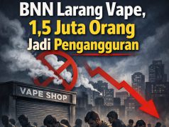 BNN Larang Vape: Kebijakan Serampangan Ancam 1,5 Juta Pekerja