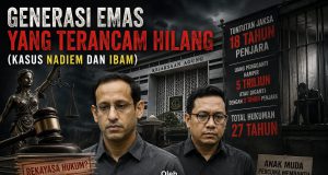 Generasi Emas yang Terancam Hilang (Kasus Nadiem dan Ibam)