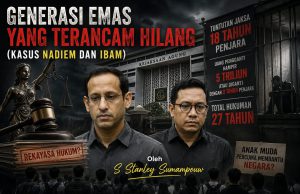 Generasi Emas yang Terancam Hilang (Kasus Nadiem dan Ibam)