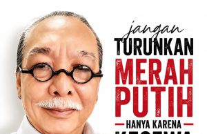 JANGAN TURUNKAN MERAH PUTIH HANYA KARENA KECEWA KEPADA PEMERINTAH