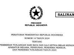 Peraturan Pemerintah Republik Indonesia (PP) Nomor 14 Tahun 2024 tentang Pemberian Tunjangan Hari Raya dan Gaji Ketiga Belas kepada Aparatur Negara, Pensiunan, Penerima Pensiun, dan Penerima Tunjangan Tahun 2024